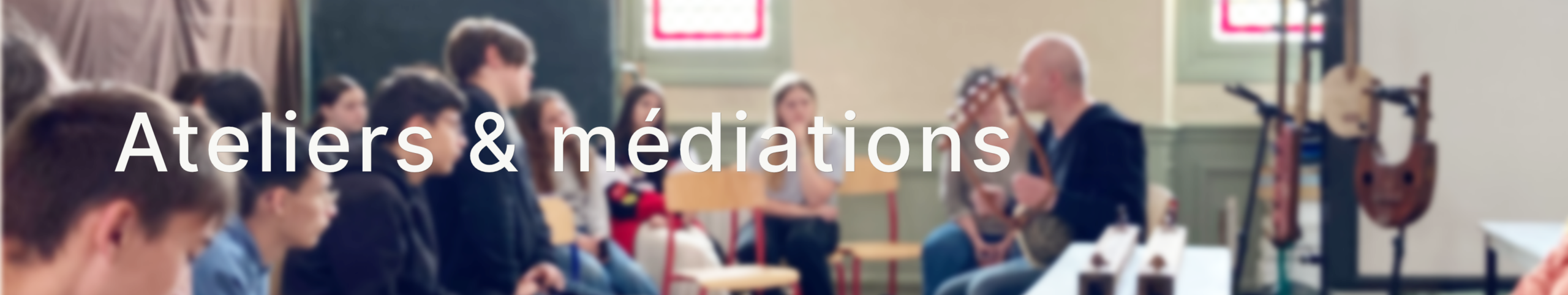 Bandeau Ateliers & mediations