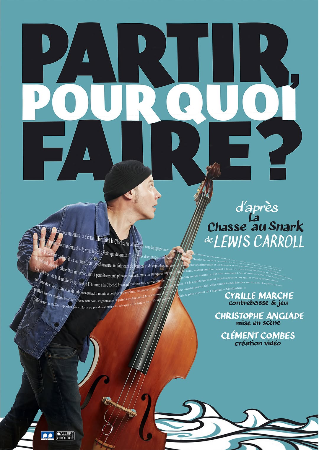 Affiche du spectacle Partir pour quoi faire?